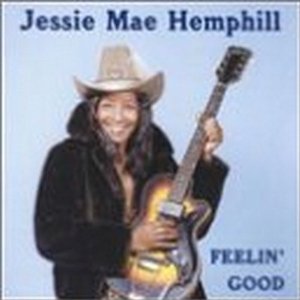 Jessie Mae Hemphill Feelin' Good