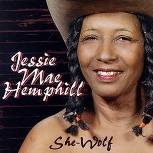 Jessie Mae Hemphill She Wolf