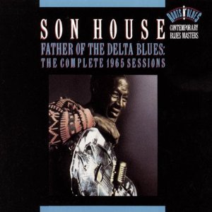 Son House Father Of The Delta Blues